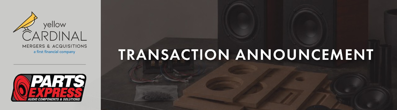 Yellow Cardinal M&A Services and Parts Express logos next to image of speakers and audio supplies and the words "Transaction Announcement"