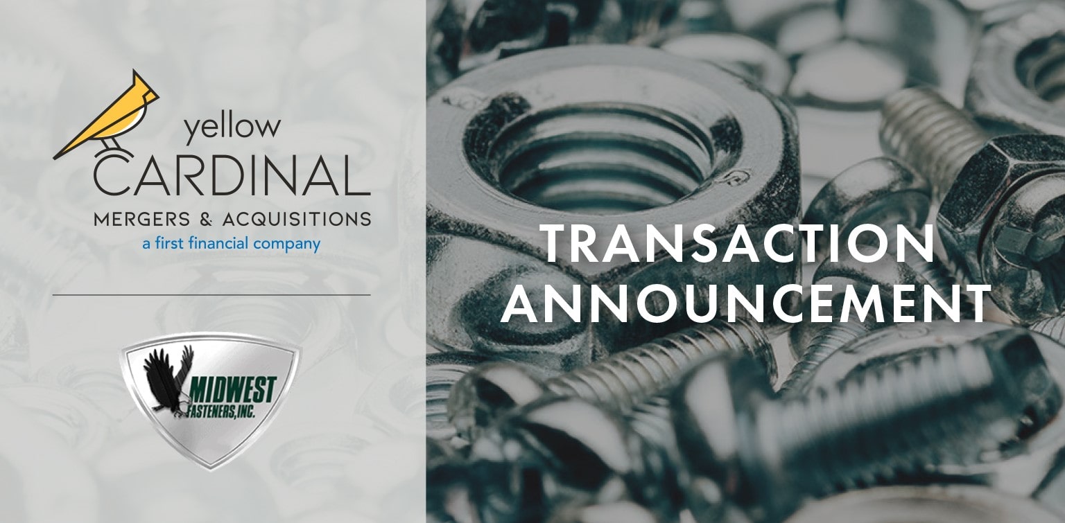 Yellow Cardinal M&A Services and Midwest Fasteners logos next to image of metal bolts and nails and the words "Transaction Announcement"